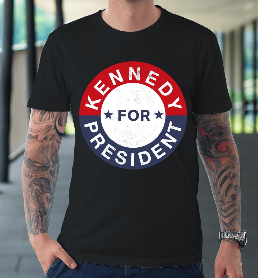 Robert F Kennedy Jr Kennedy For President Premium T-Shirt