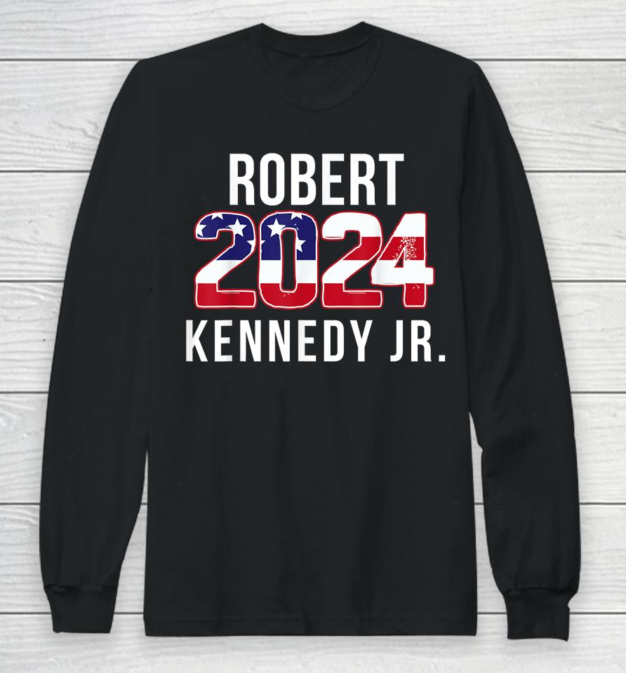 Robert Kennedy Jr 2024 Presidential Rfk Jr 2024 Long Sleeve T-Shirt