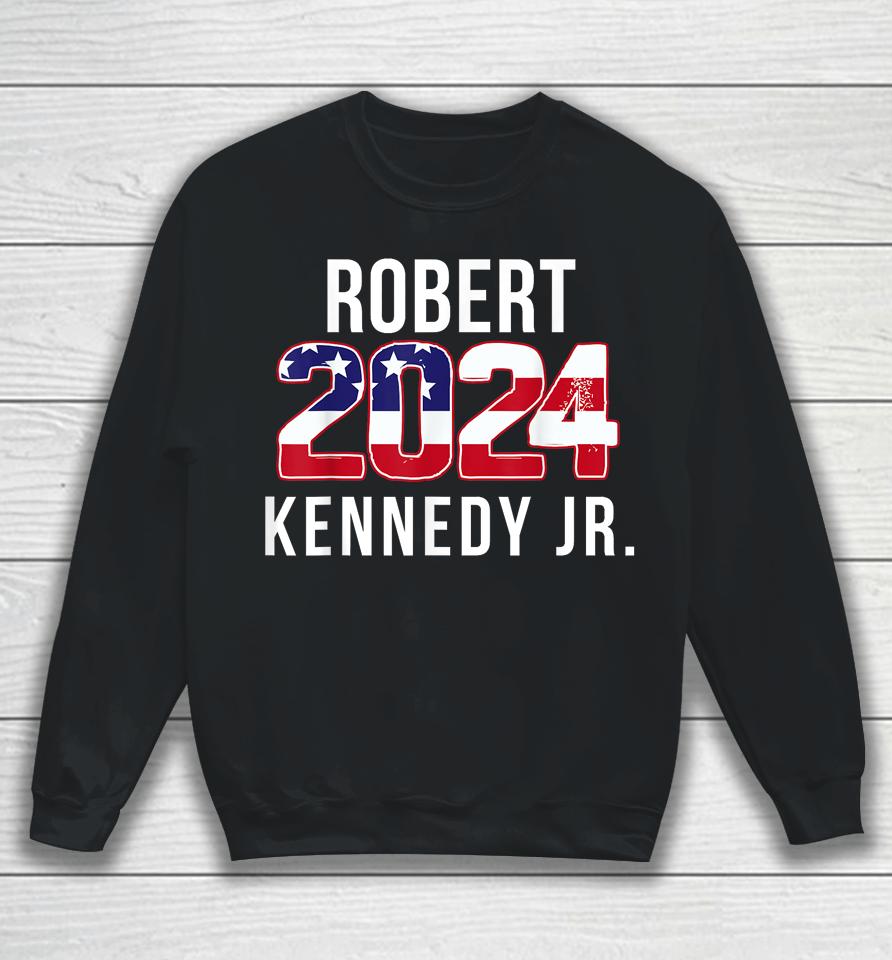 Robert Kennedy Jr 2024 Presidential Rfk Jr 2024 Sweatshirt