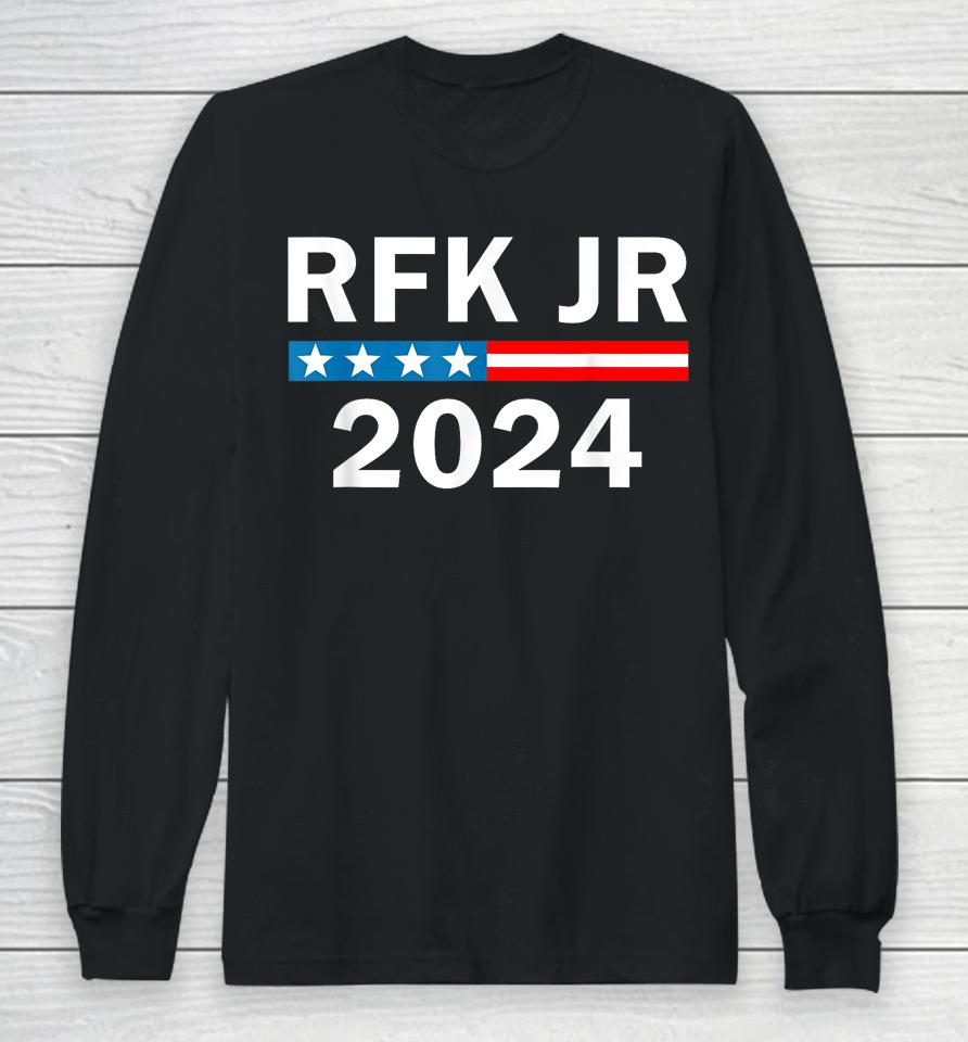 Robert Kennedy Jr For President 2024, Rfk Jr 2024 Long Sleeve T-Shirt