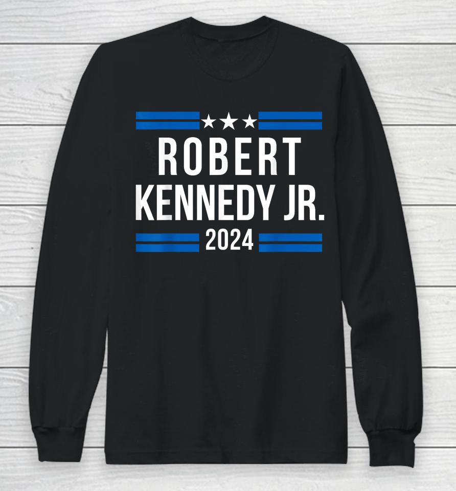 Robert Kennedy Jr For President 2024, Rfk Jr 2024 Long Sleeve T-Shirt