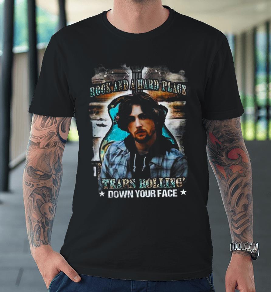 Rock And A Hard Place Tears Rolling’ Down Your Face Bailey Zimmerman Premium T-Shirt