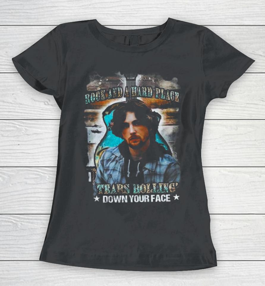 Rock And A Hard Place Tears Rolling’ Down Your Face Bailey Zimmerman Women T-Shirt
