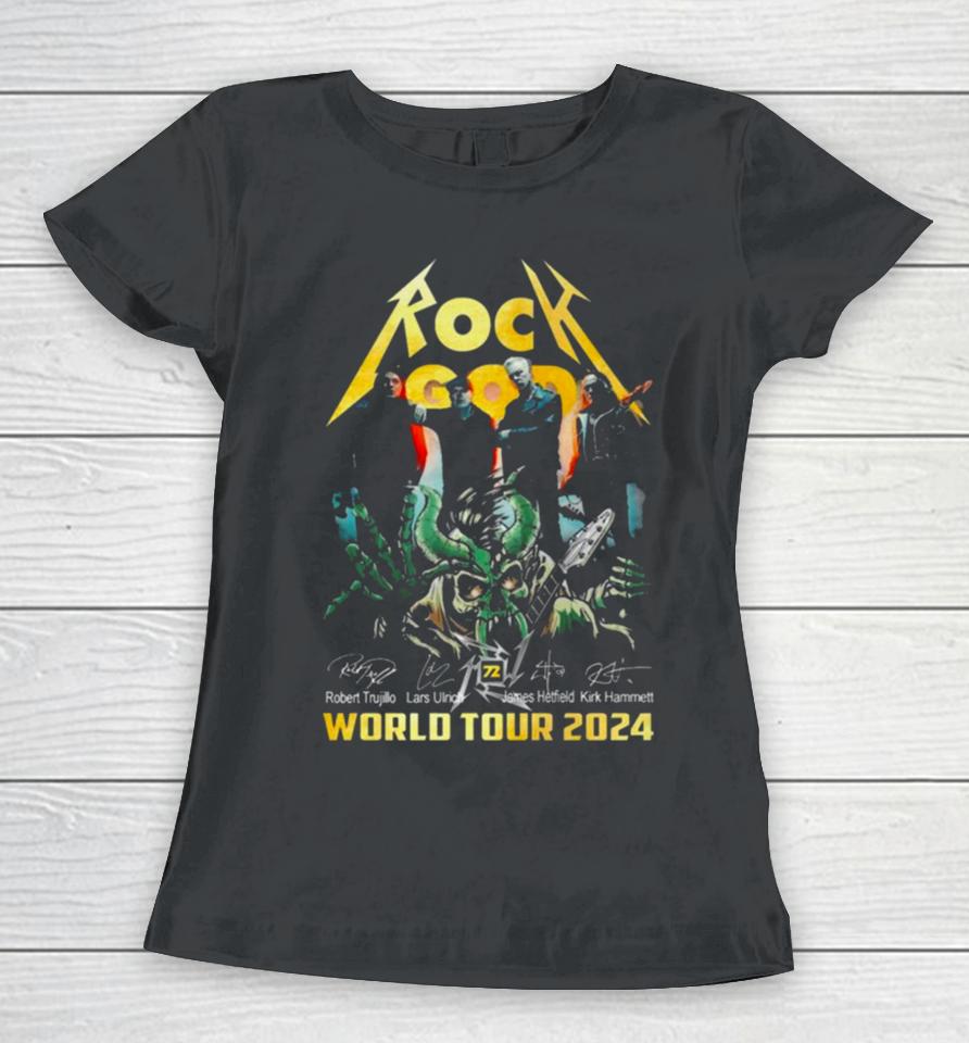 Rock God Robert Trujillo Lars Ulrich James Hetfield Kirk Hammett World Tour 2024 Signatures Women T-Shirt