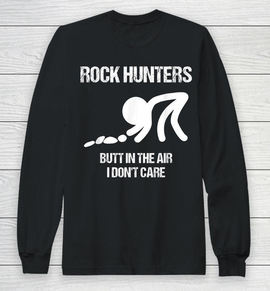 Rock Hunters Butt In The Air Don't Care Long Sleeve T-Shirt