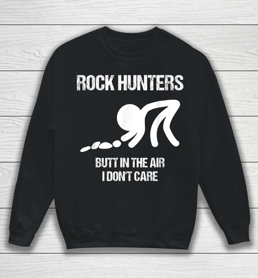 Rock Hunters Butt In The Air Don't Care Sweatshirt