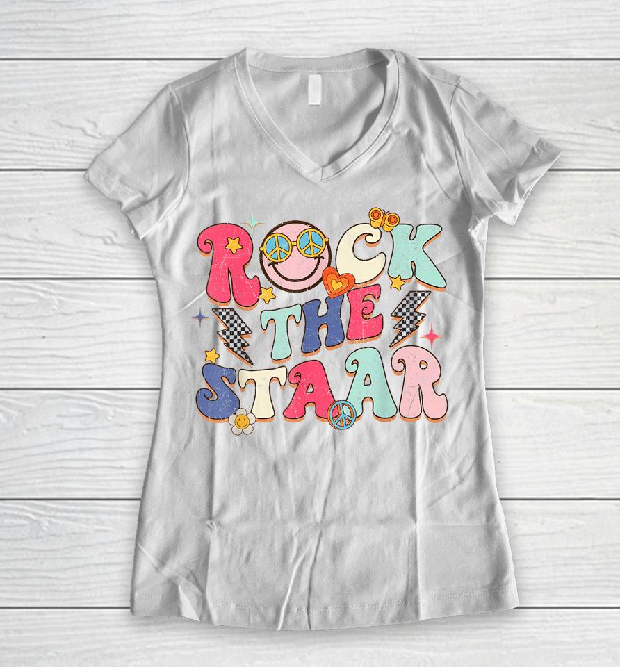 Rock The Staar Testing Day Motivational Teacher Student Women V-Neck T-Shirt