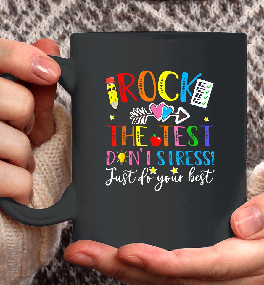 Rock The Test Don't Stress! Just Do Your Best, Testing Day Coffee Mug