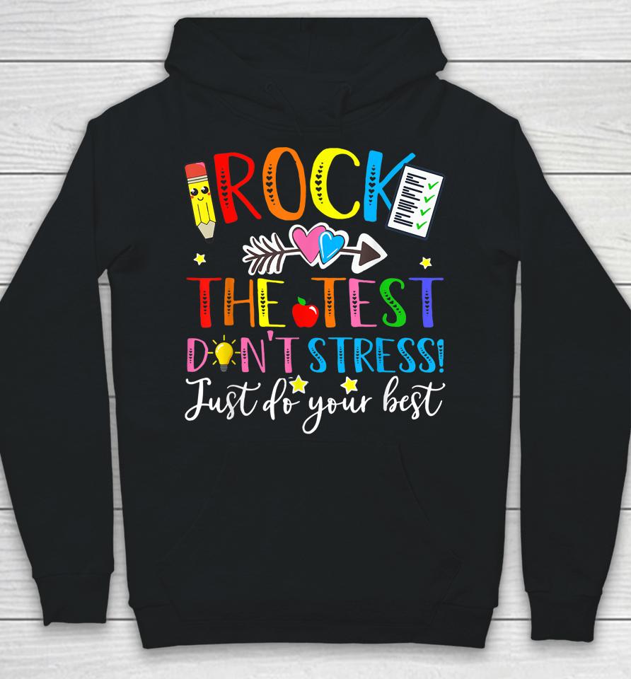 Rock The Test Don't Stress! Just Do Your Best, Testing Day Hoodie