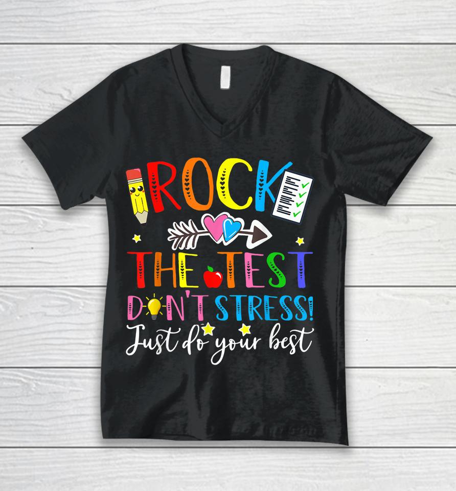 Rock The Test Don't Stress! Just Do Your Best, Testing Day Unisex V-Neck T-Shirt