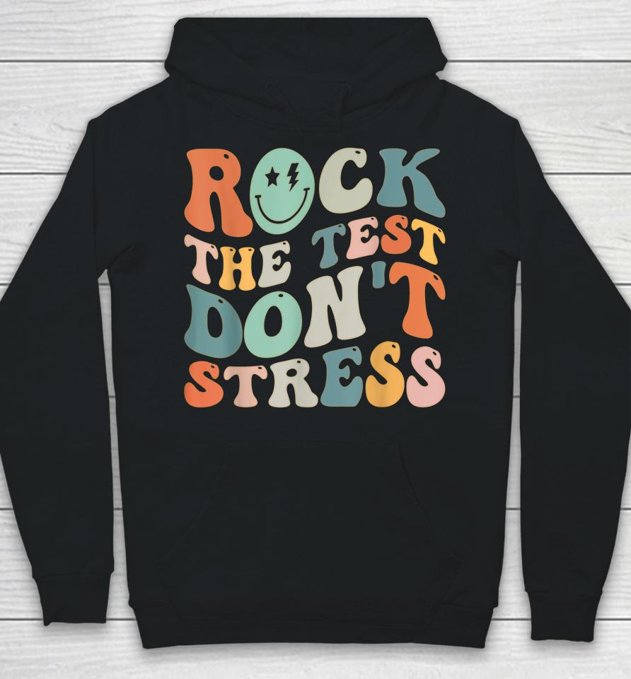 Rock The Test Don't Stress Hoodie