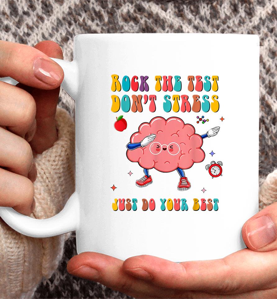 Rock The Test Don't Stress Testing Day Teacher Student Gift Coffee Mug