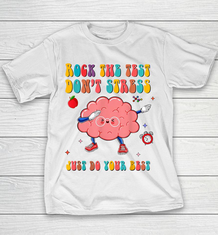 Rock The Test Don't Stress Testing Day Teacher Student Gift Youth T-Shirt