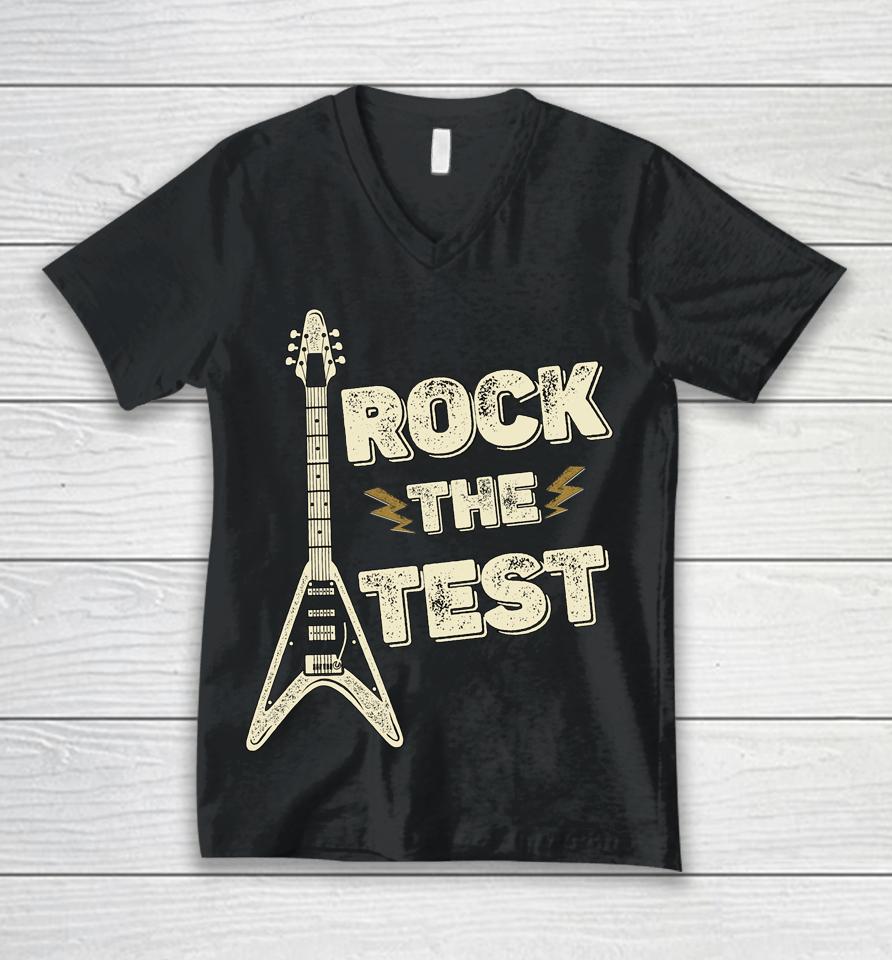 Rock The Test Guitar Teacher Test Day Testing Day Teacher Unisex V-Neck T-Shirt