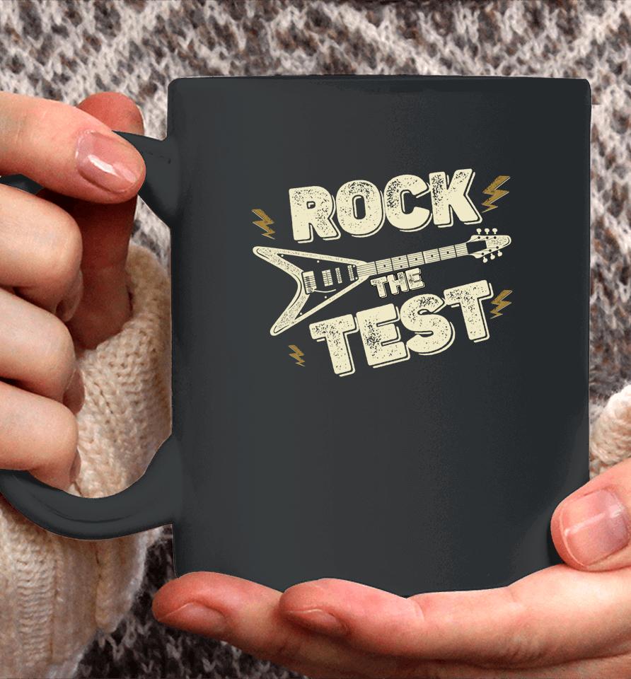 Rock The Test Guitar Teacher Test Day Testing Day Teacher Coffee Mug