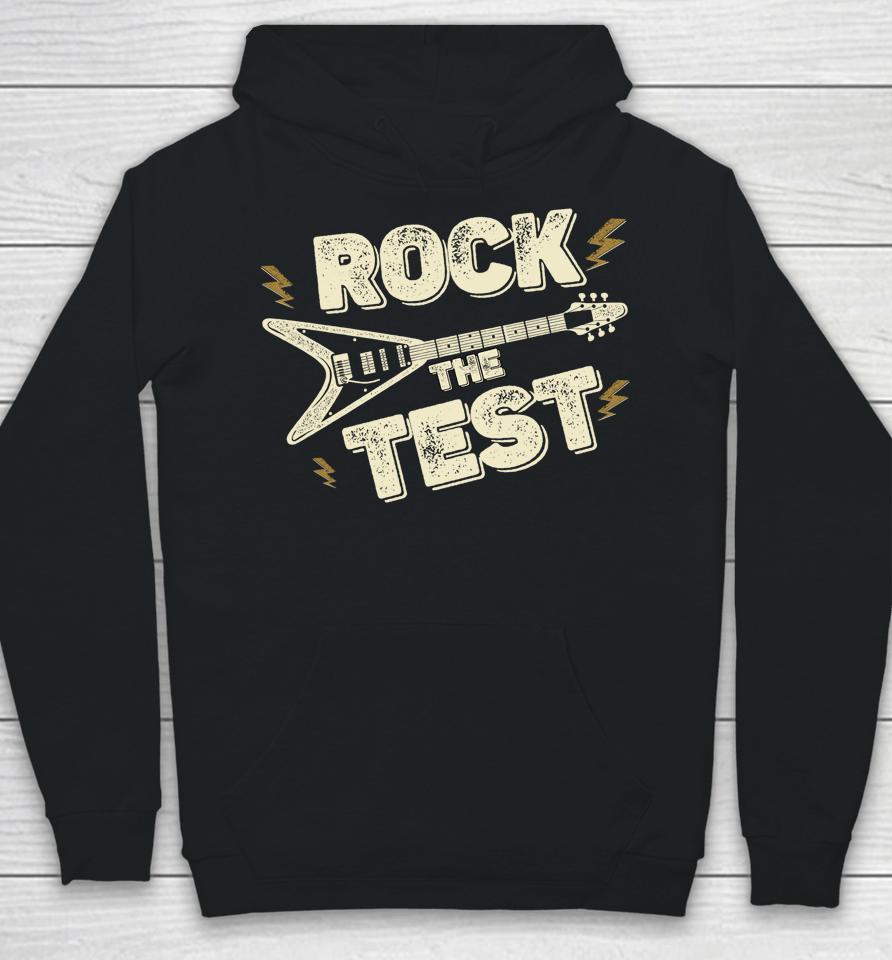Rock The Test Guitar Teacher Test Day Testing Day Teacher Hoodie