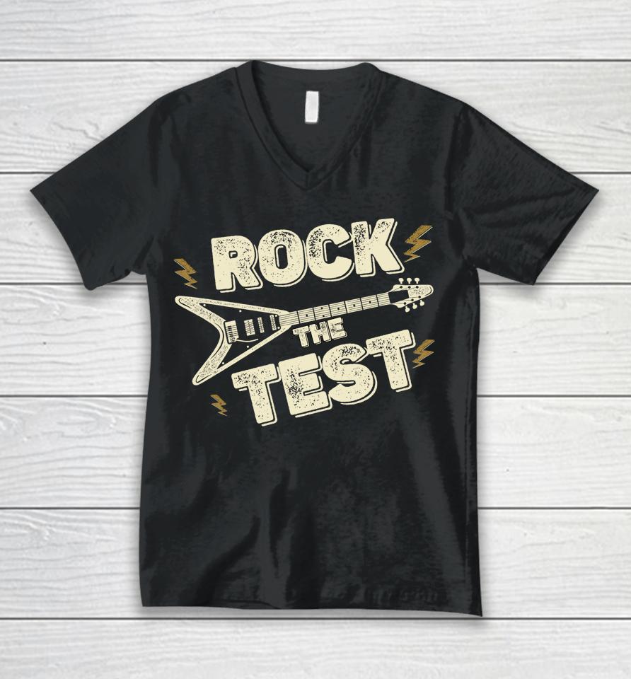 Rock The Test Guitar Teacher Test Day Testing Day Teacher Unisex V-Neck T-Shirt