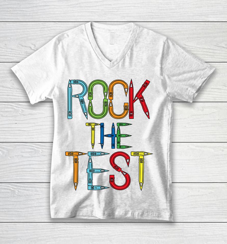 Rock The Test Teacher Test Day Funny Testing Day Teacher Unisex V-Neck T-Shirt