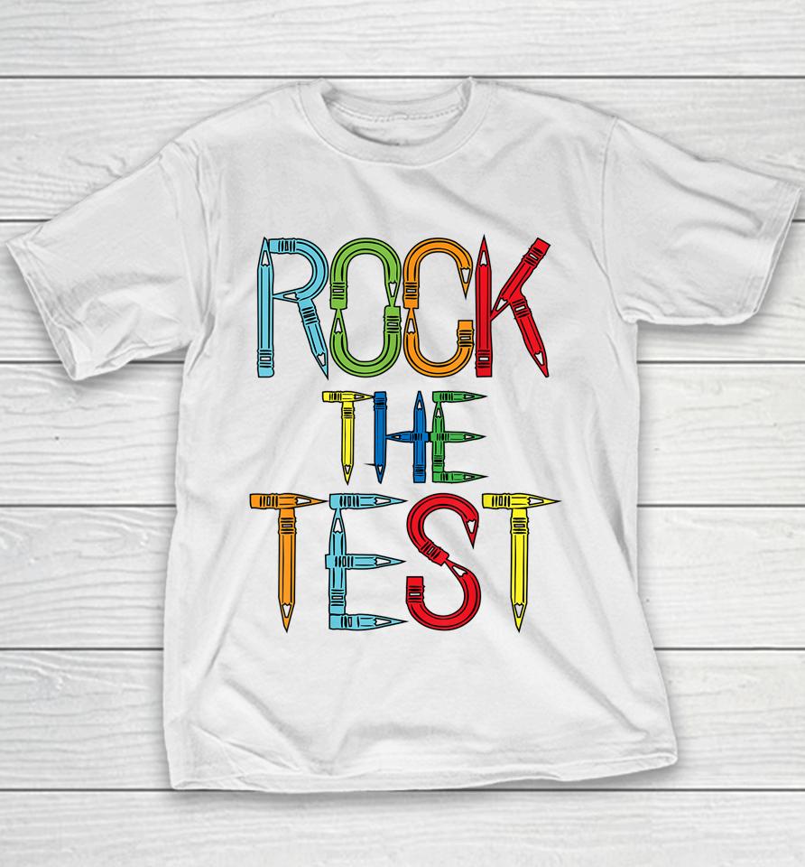 Rock The Test Teacher Test Day Funny Testing Day Teacher Youth T-Shirt