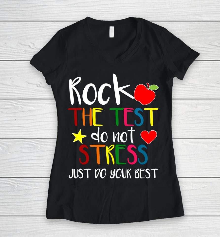 Rock The Test Teacher Test Day Testing Day Funny Teacher Women V-Neck T-Shirt