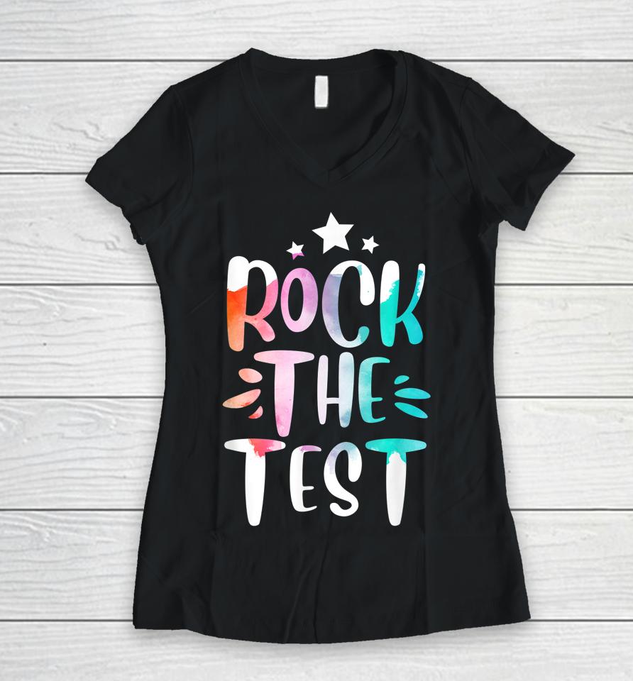 Rock The Test Testing Day Motivational Teacher Student Women V-Neck T-Shirt