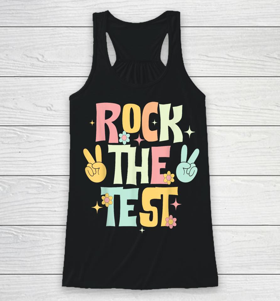 Rock The Test Testing Day Teacher Student Racerback Tank