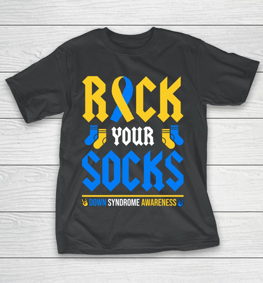 Rock Your Socks World Down Syndrome Awareness Day T-Shirt