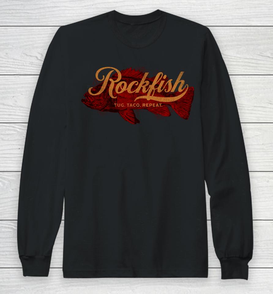 Rockfish Tug Taco Repeat Long Sleeve T-Shirt