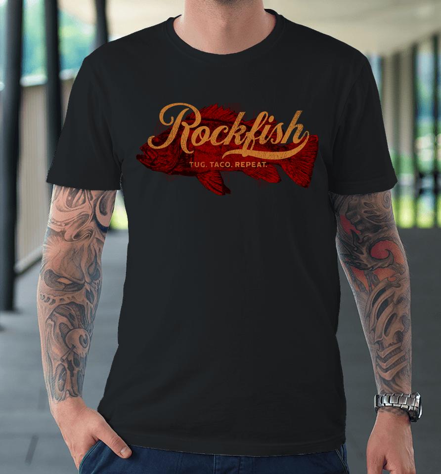 Rockfish Tug Taco Repeat Premium T-Shirt