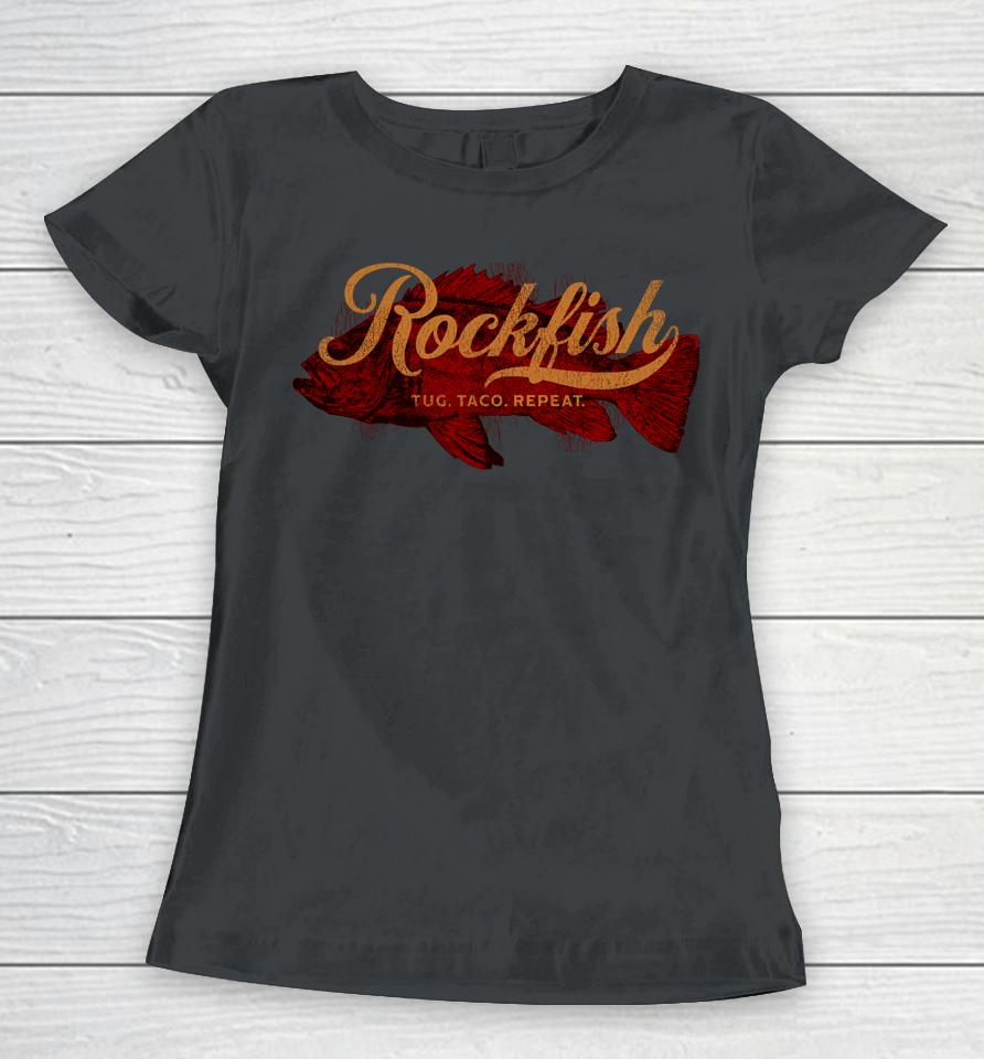 Rockfish Tug Taco Repeat Women T-Shirt