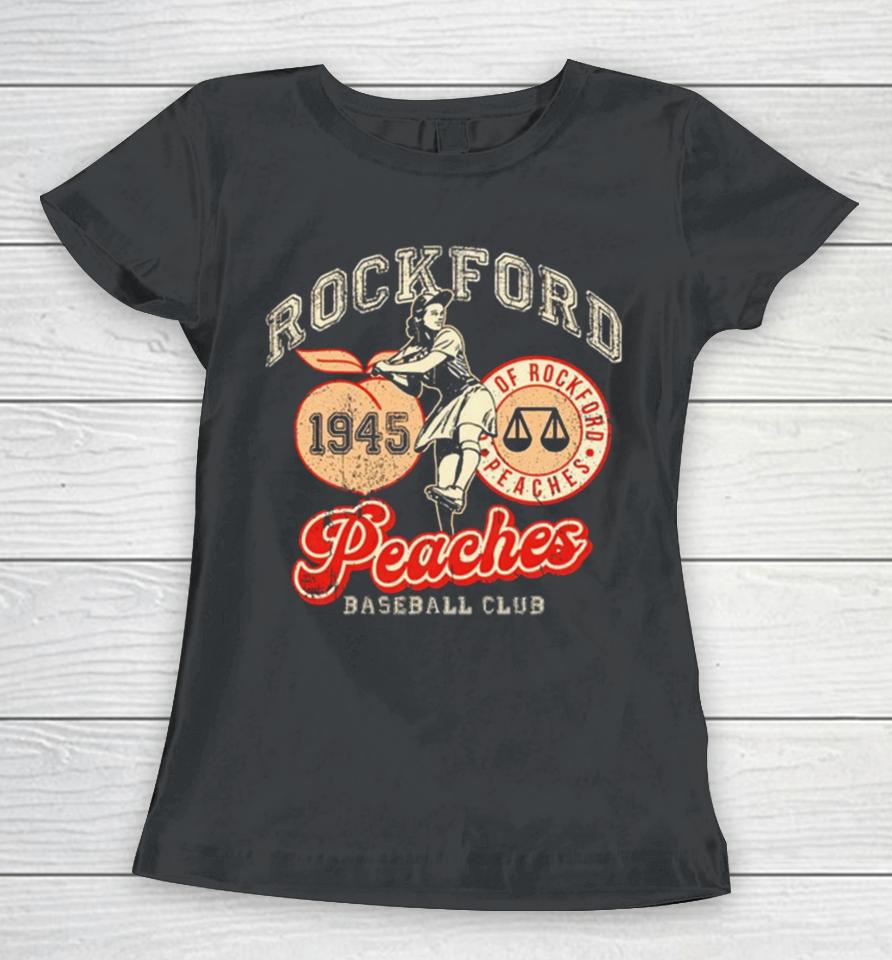 Rockford Peaches Baseball Club 1945 Women T-Shirt