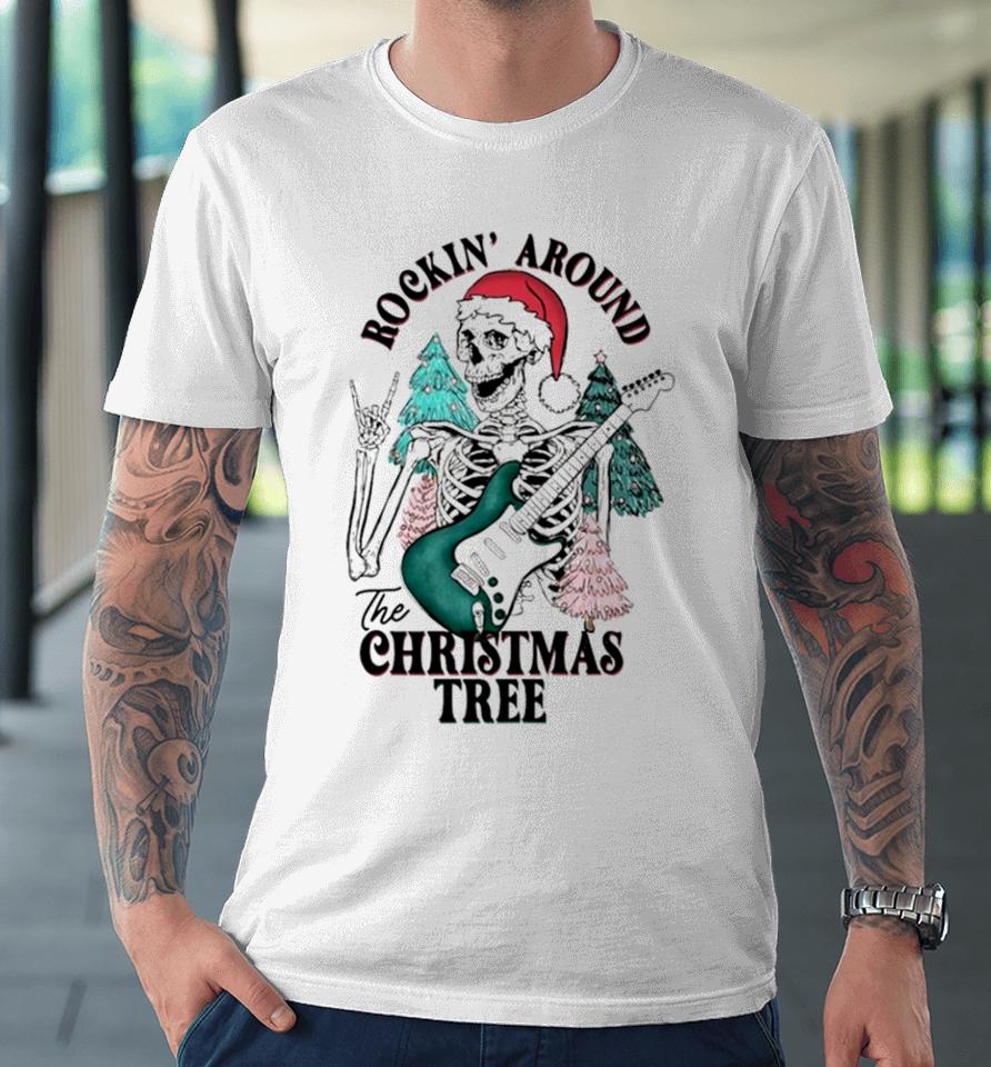 Rockin’ Around The Christmas Tree Skeleton Santa Premium T-Shirt