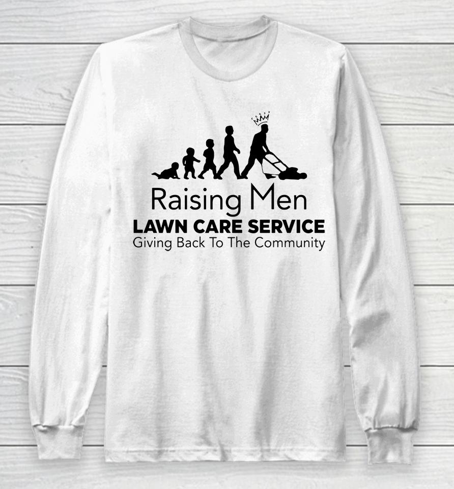 Rodney Smith Jr 2022 Raising Men Lawn Care Service Giving Back To The Community Long Sleeve T-Shirt