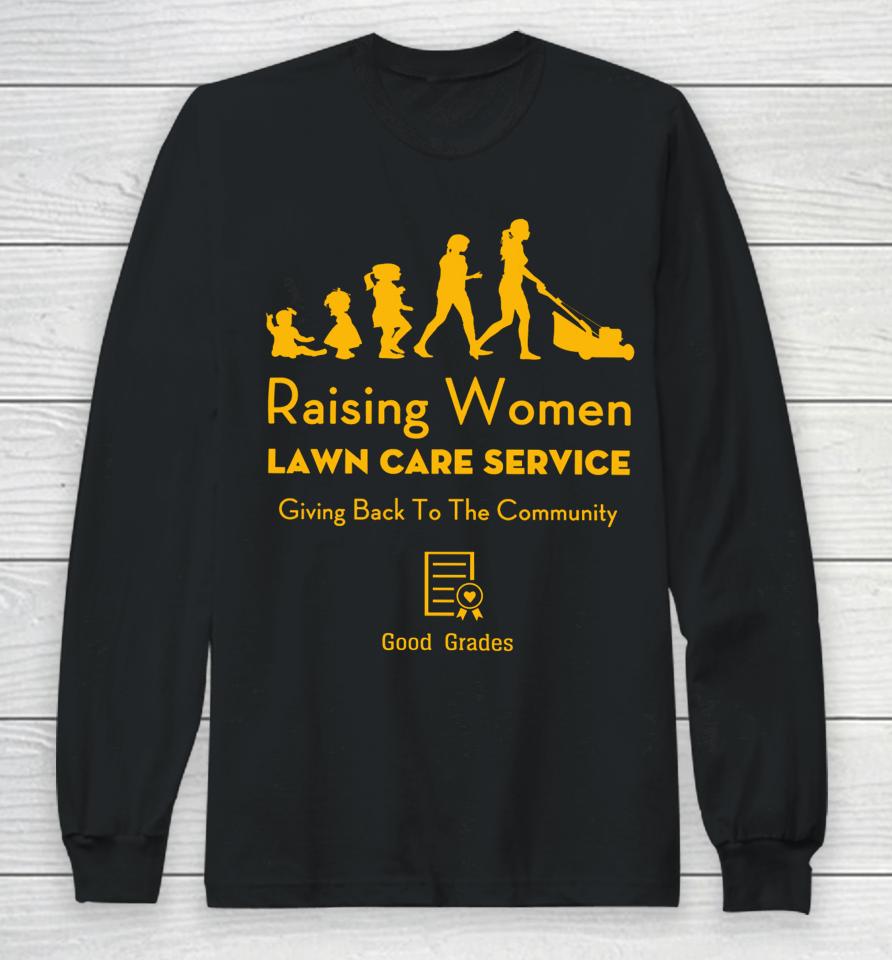 Rodney Smith Jr Raising Women Lawn Care Service Long Sleeve T-Shirt