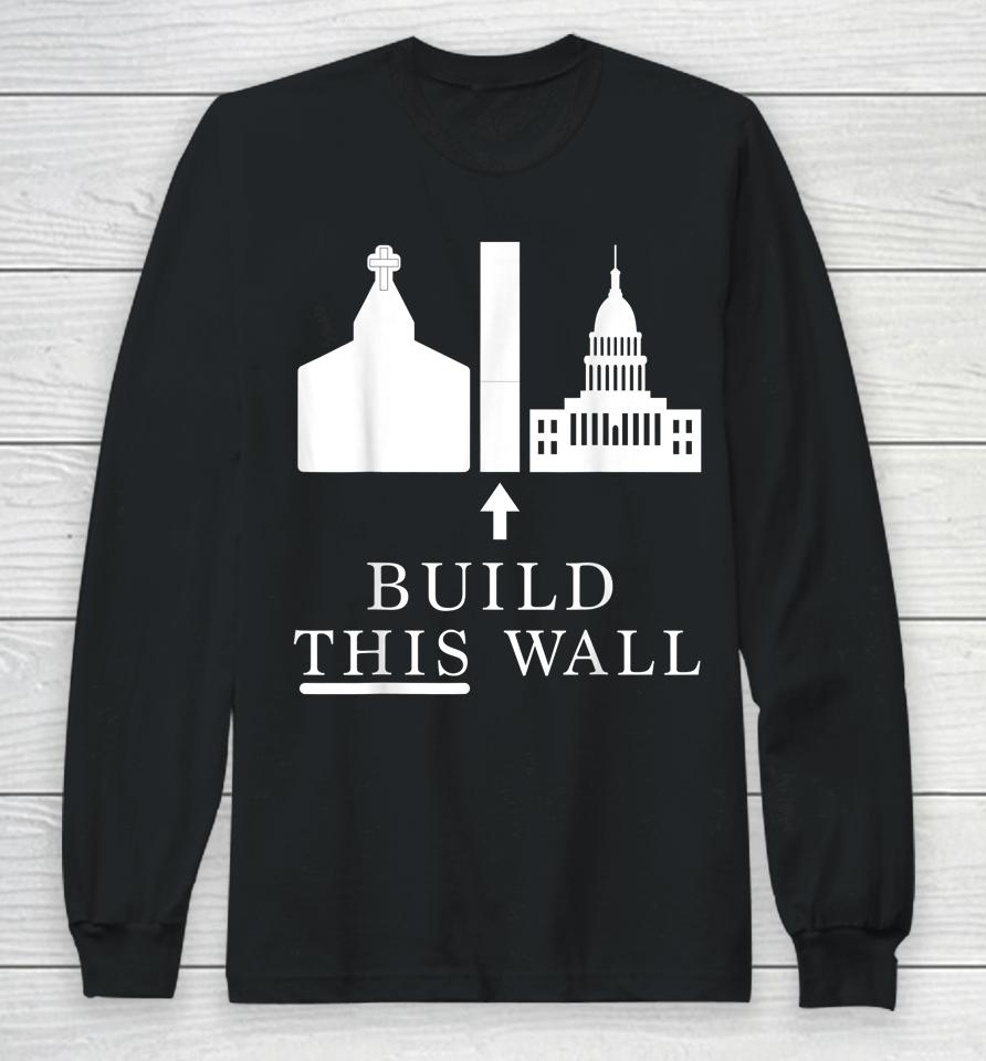 Roe V Wade Build This Wall Long Sleeve T-Shirt
