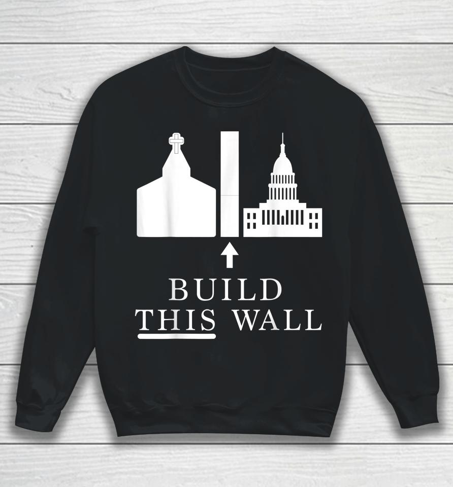 Roe V Wade Build This Wall Sweatshirt