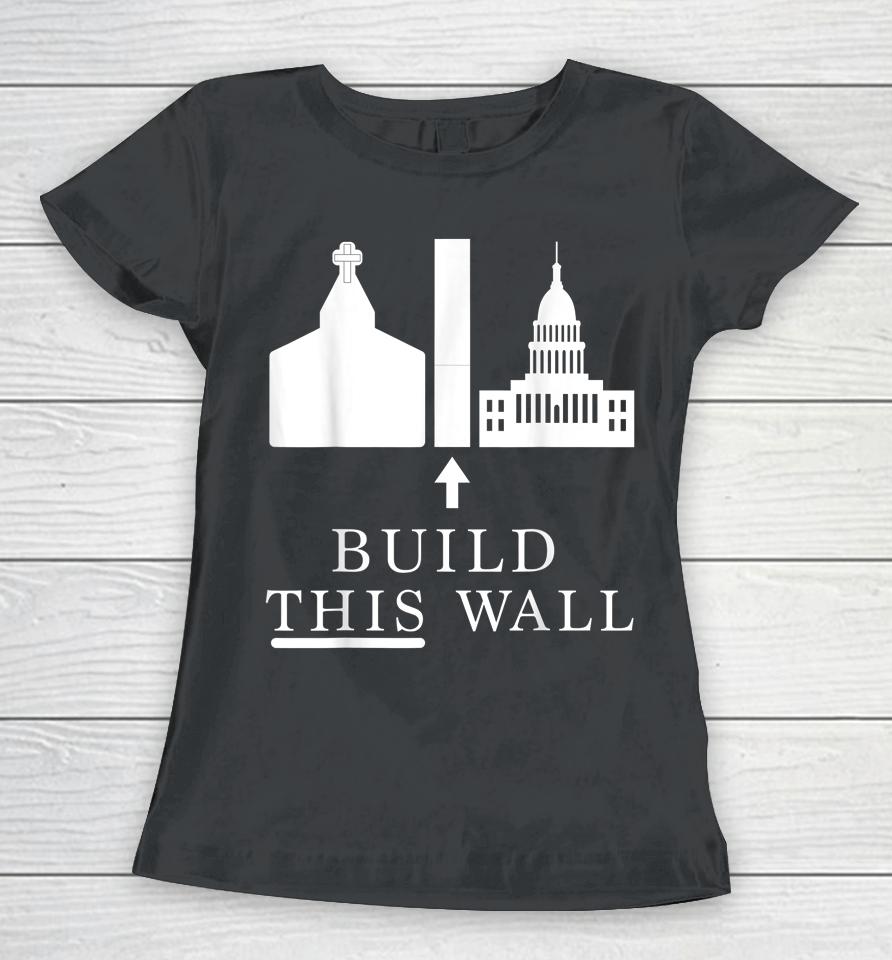 Roe V Wade Build This Wall Women T-Shirt
