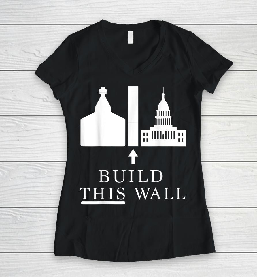 Roe V Wade Build This Wall Women V-Neck T-Shirt