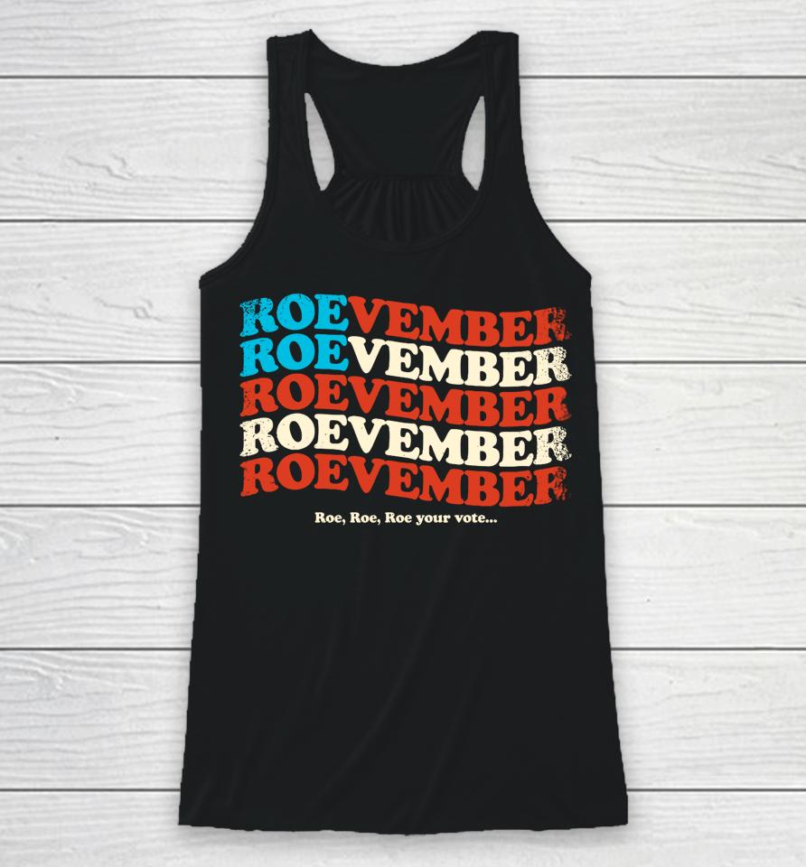 Roe Your Vote November Pro Choice Feminist Women's Rights Racerback Tank