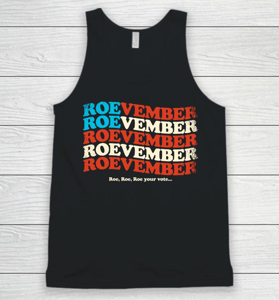 Roe Your Vote November Pro Choice Feminist Women's Rights Unisex Tank Top
