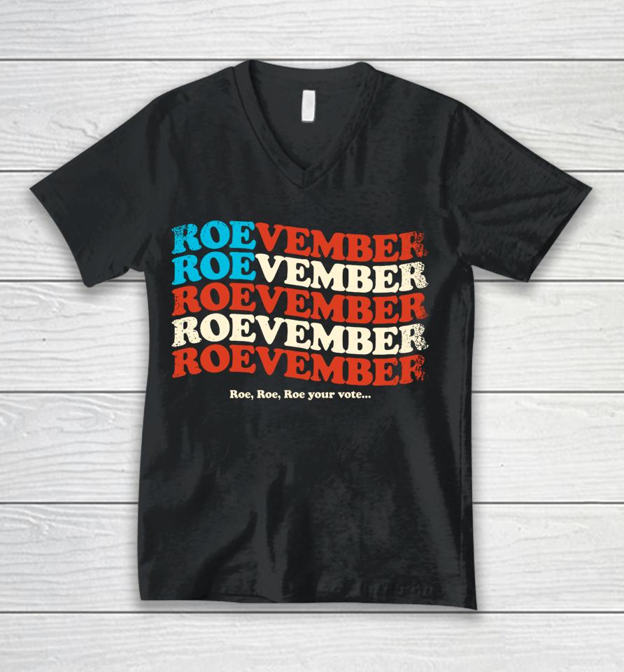 Roe Your Vote November Pro Choice Feminist Women's Rights Unisex V-Neck T-Shirt
