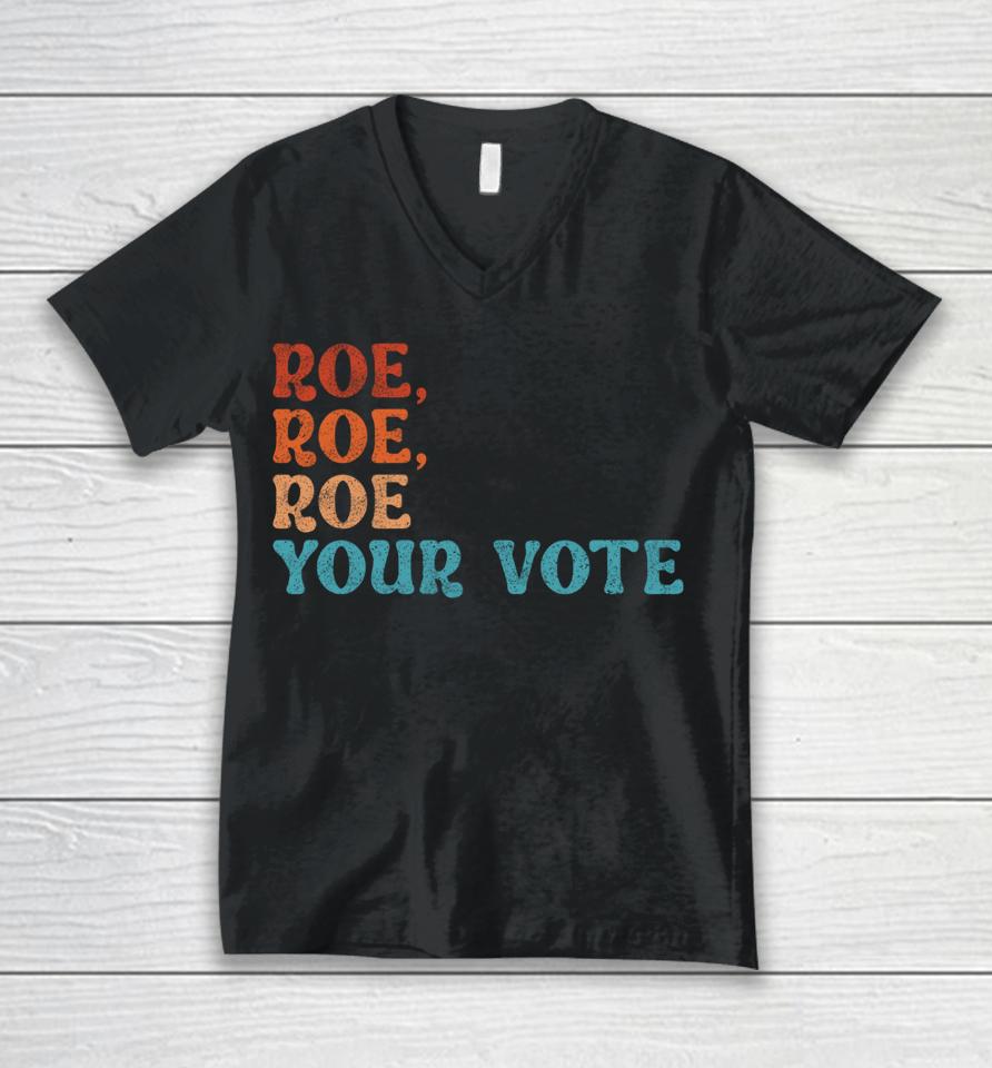 Roe Your Vote Pro Choice Women's Rights Vintage Retro Unisex V-Neck T-Shirt