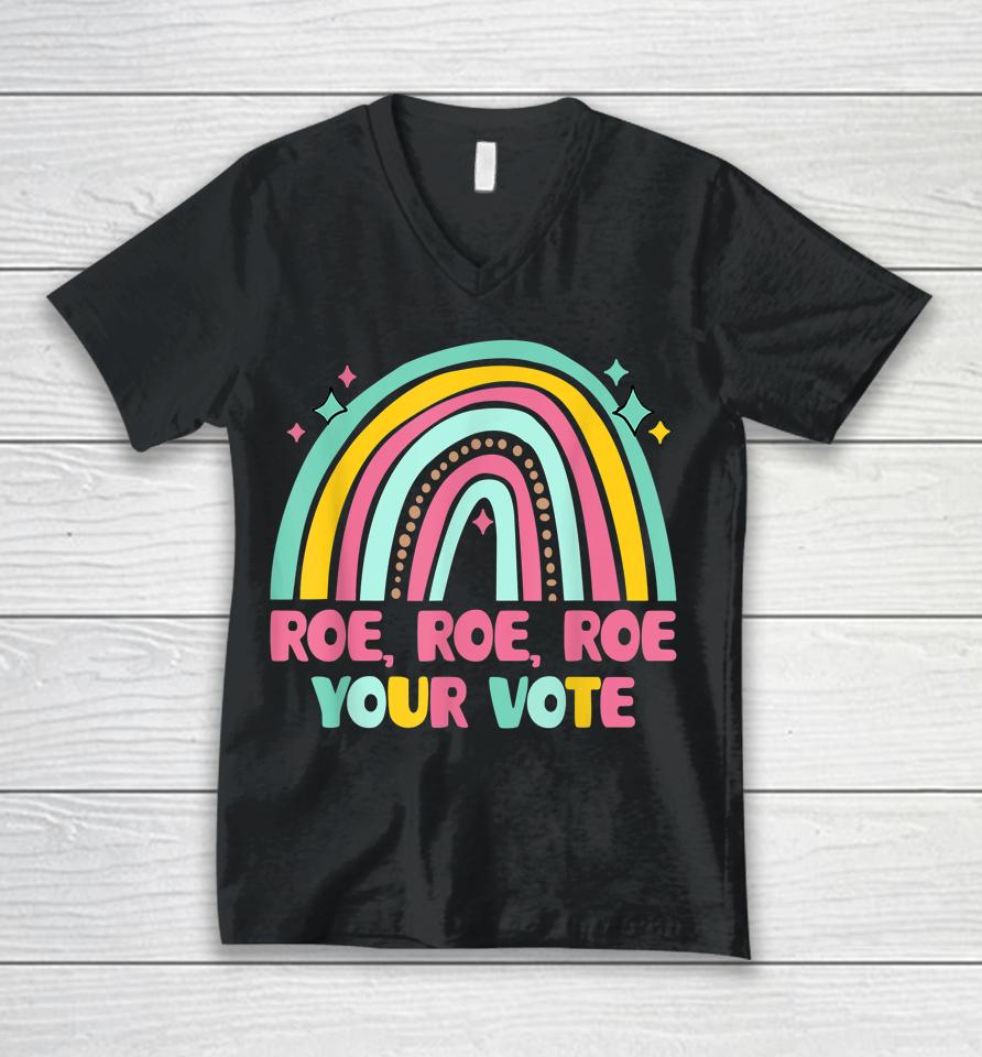 Roe Your Vote Rainbow Retro Pro Choice Women's Rights Unisex V-Neck T-Shirt