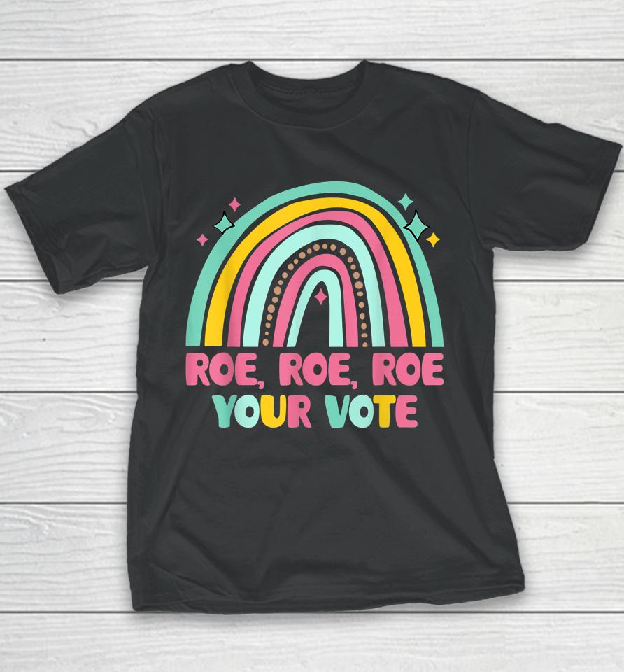 Roe Your Vote Rainbow Retro Pro Choice Women's Rights Youth T-Shirt