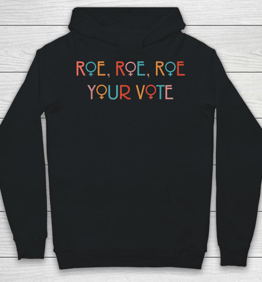Roe Your Vote Hoodie