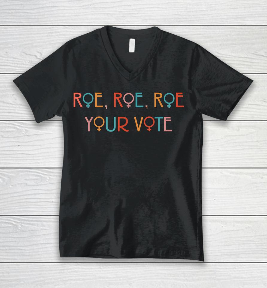 Roe Your Vote Unisex V-Neck T-Shirt