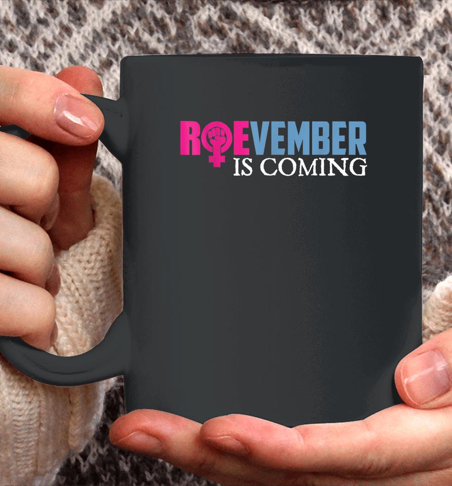 Roevember Is Coming November Vote Roe Supreme Court Meme Coffee Mug