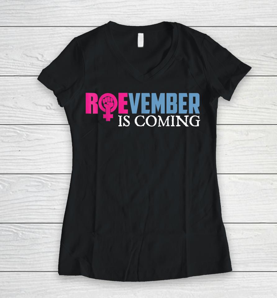 Roevember Is Coming November Vote Roe Supreme Court Meme Women V-Neck T-Shirt