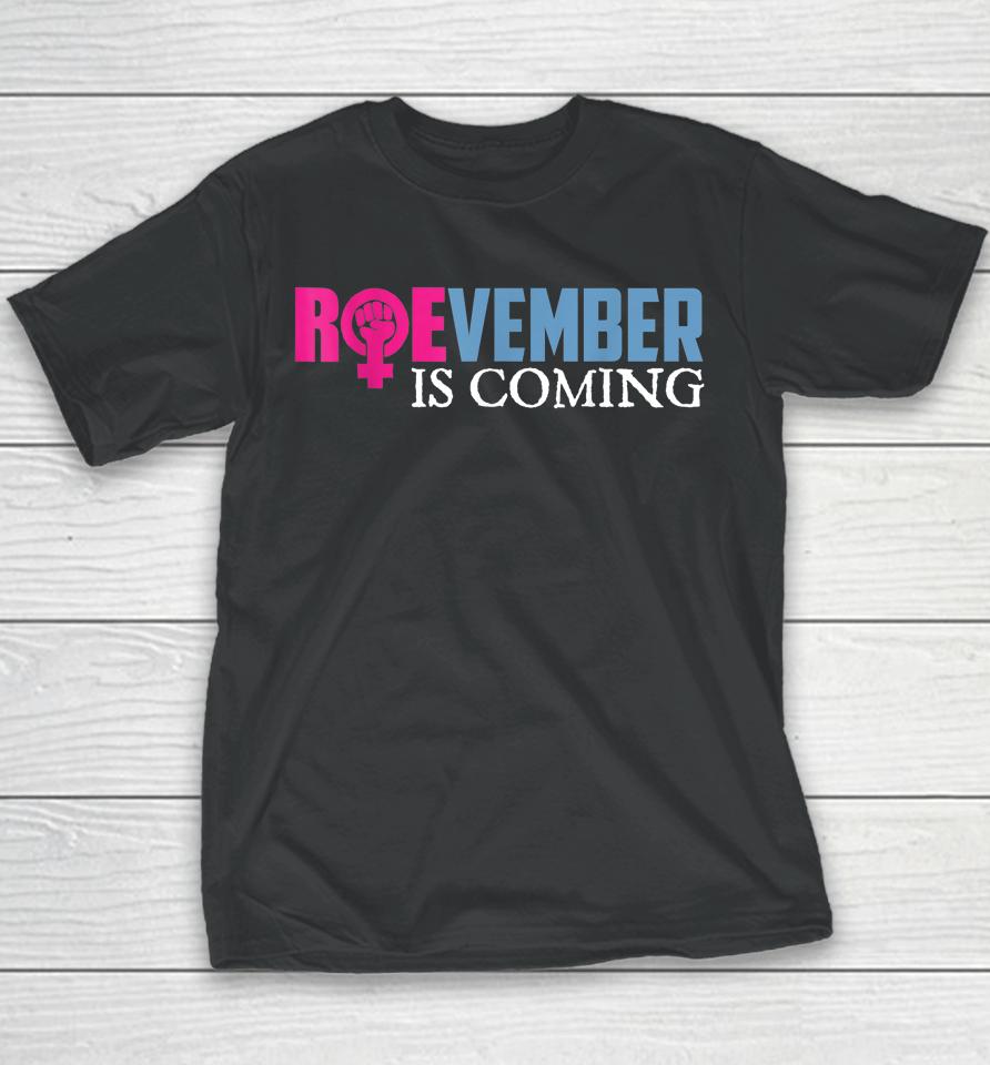 Roevember Is Coming November Vote Roe Supreme Court Meme Youth T-Shirt