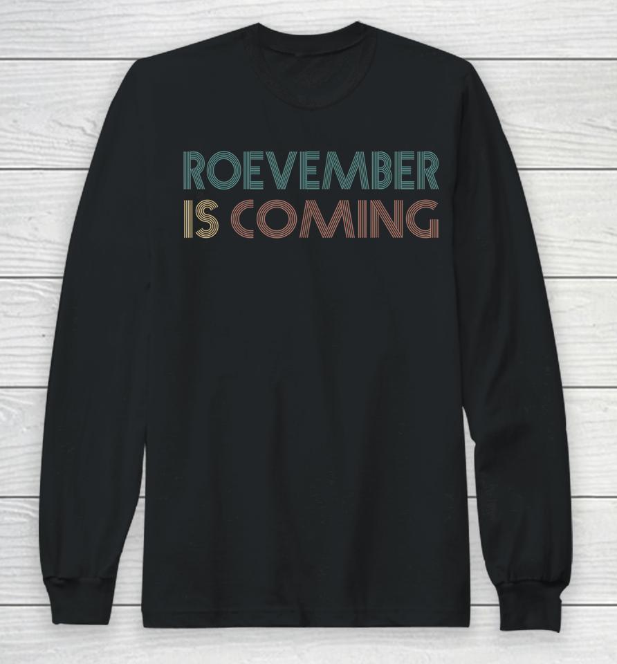 Roevember Is Coming November Vote Roe Supreme Court Vintage Long Sleeve T-Shirt